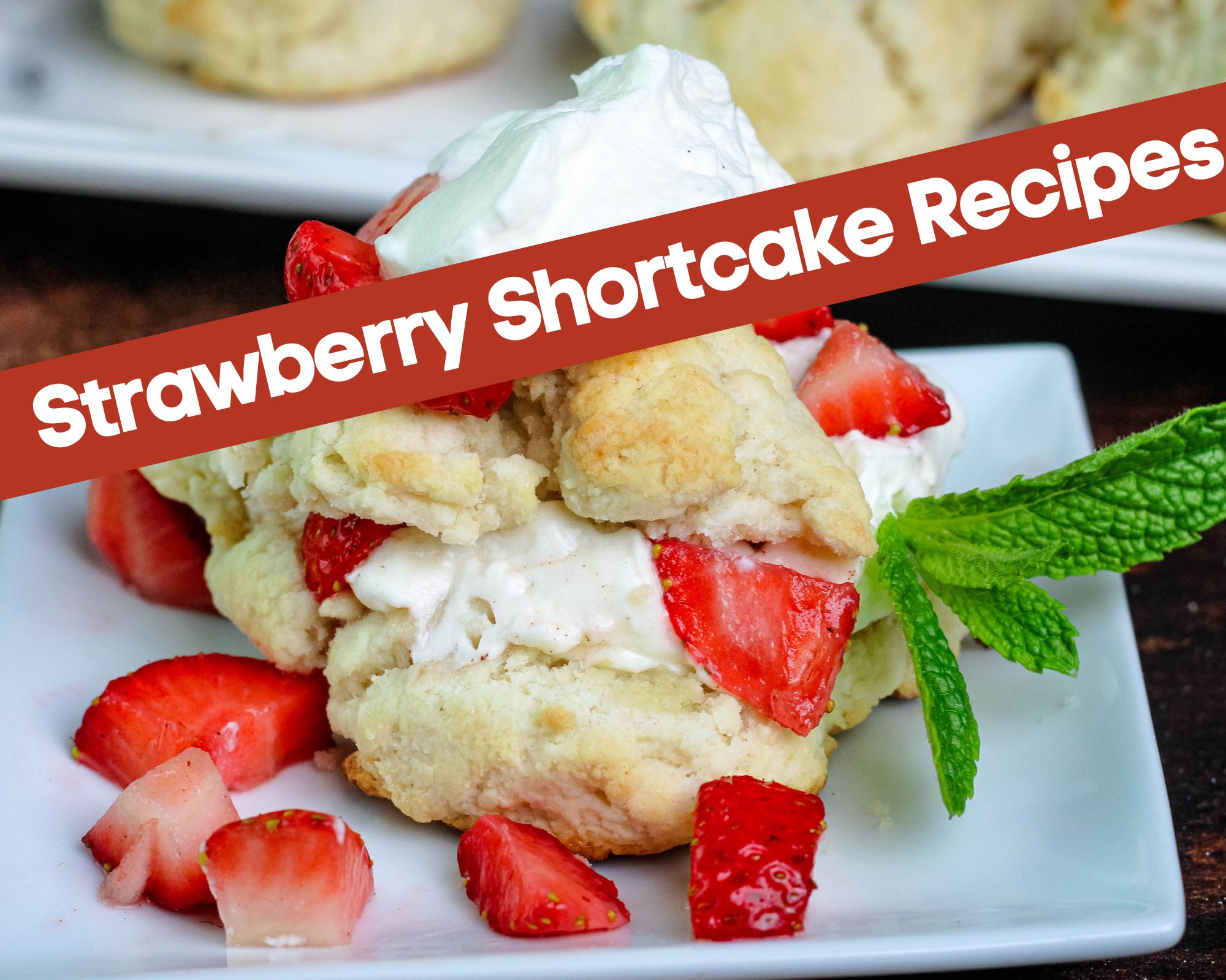 Strawberry Shortcake Recipes